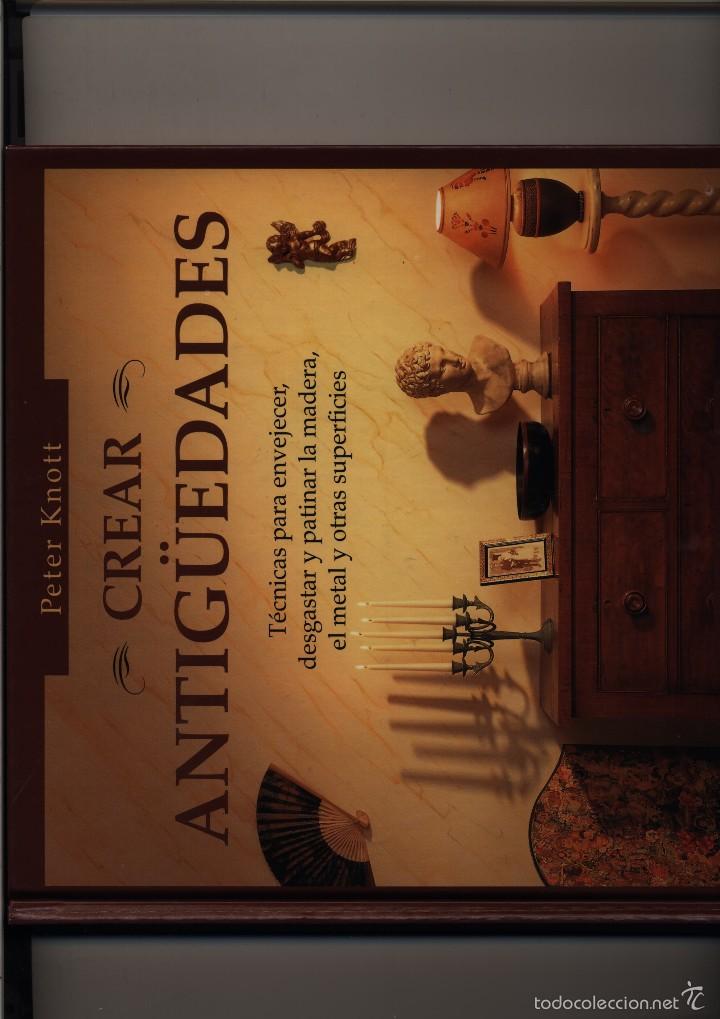Libros de segunda mano: Crear Antig&uuml;edades  Peter Knott         GASTOS DE ENVIO GRATIS - Foto 1