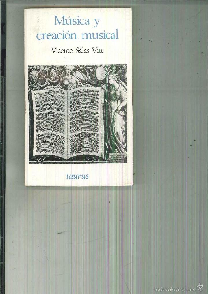Libri di seconda mano: M&Uacute;SICA Y CREACI&Oacute;N MUSICAL. Vicente Salas Viu