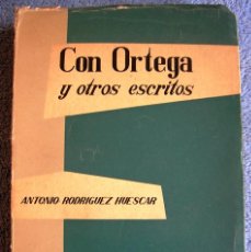 Libros de segunda mano: CON ORTEGA ( Y GASSET ) Y OTROS ESCRITOS - ANTONIO RODRIGUEZ HUESCAR, EDIT TAURUS 1964.