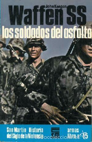 Second hand books: Waffen SS: Los soldados del asfalto Keegan, John Ed. San Mart&iacute;n GASTOS DE ENVIO GRATIS