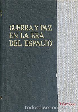 Libros de segunda mano: GUERRA Y PAZ EN LA ERA DEL ESPACIO TENIENTE GENERAL JAMES GAVIN - Foto 1