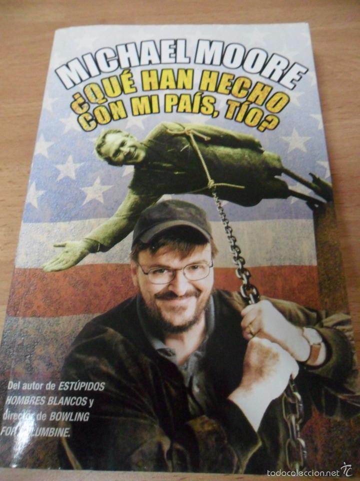Libros de segunda mano: &iquest;QU&Eacute; HAS HECHO CON MI PA&Iacute;S, T&Iacute;O? - MICHAEL MOORE - Foto 1