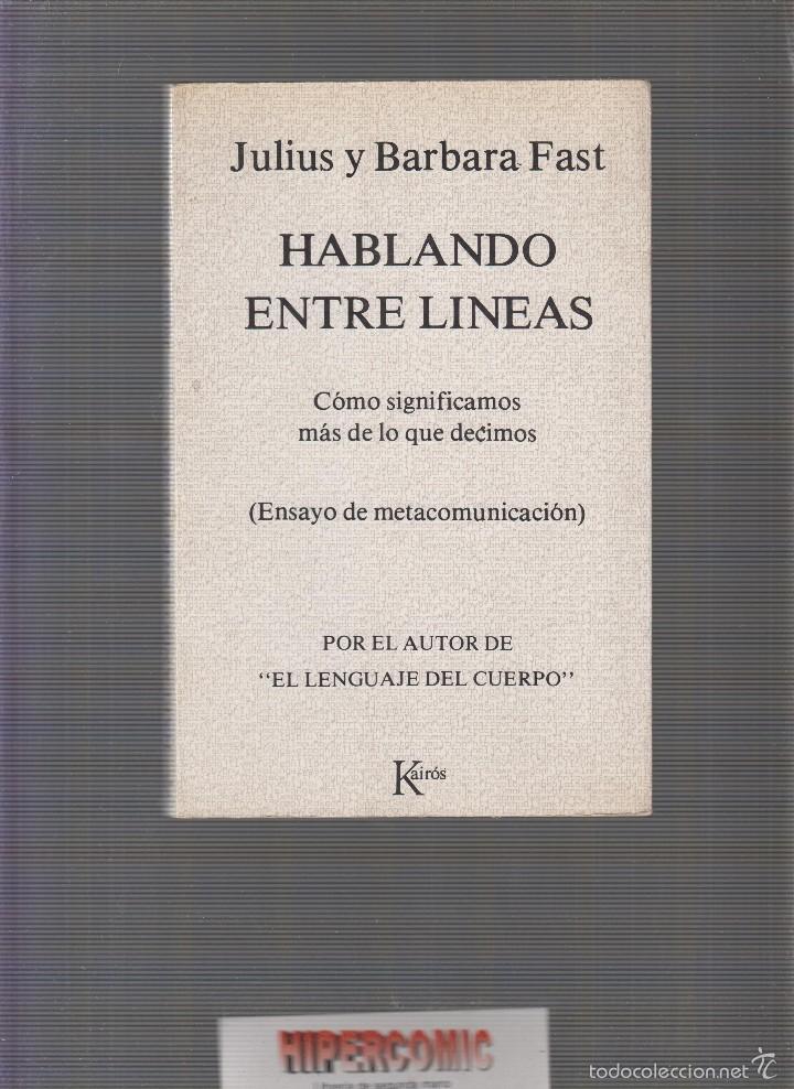 Libros de segunda mano: Hablando entre l&iacute;neas, C&oacute;mo significamos m&aacute;s de lo que decimos /POR: JULIUS Y BARBARA FAST