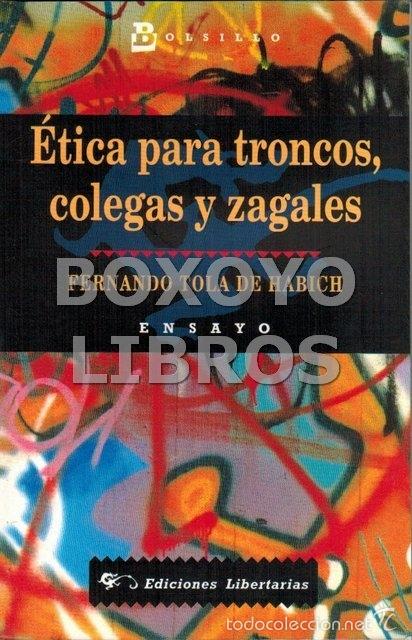 Libros de segunda mano: TOLA DE HABICH, Fernando. &Eacute;tica para troncos, colegas y zagales. Ensayo