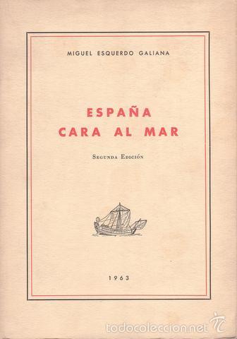 Libros de segunda mano: ESQUERDO GALIANA, MIGUEL: ESPA&Ntilde;A CARA AL MAR - Foto 1