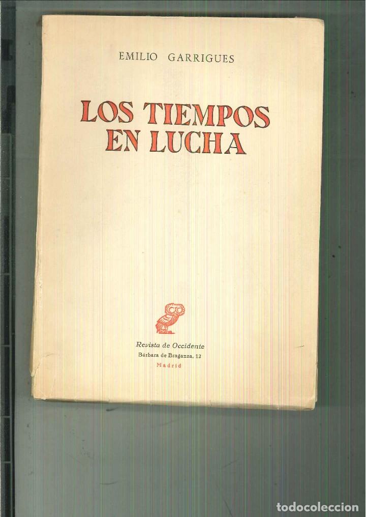 Libros de segunda mano: LOS TIEMPOS EN LUCHA. Emilio Garrigues - Foto 1