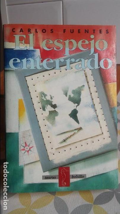 Libros de segunda mano: EL ESPEJO ENTERRADO. - CARLOS FUENTES. Taurus. 1997. - Foto 1