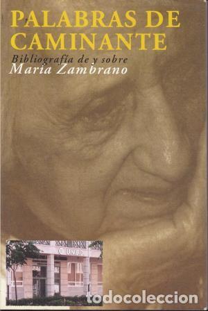 Libros de segunda mano: PALABRAS DE CAMINANTE: BIBLIOGRAFIA DE Y SOBRE MARIA ZAMBRANO     GASTOS DE ENVIO GRATIS
