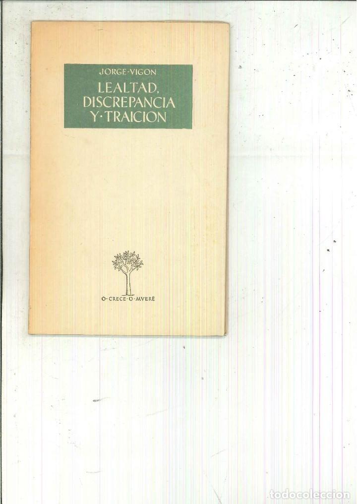 Libros de segunda mano: LEALTAD, DISCREPANCIA Y TRAICI&Oacute;N. Jorge Vig&oacute;n - Foto 1