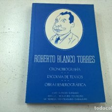 Libros de segunda mano: ROBERTO BLANCO TORRES-CRONOBIOGRAFIA-ESCOLMA DE TEXTOS-OBRA HEMEROGRAFICA-F5