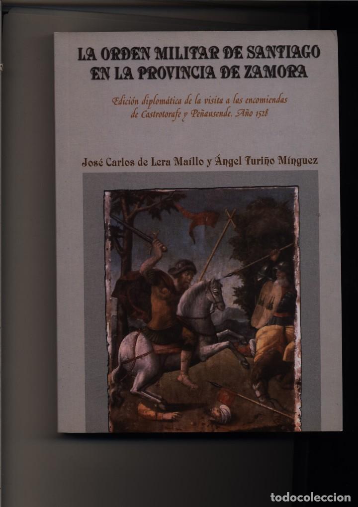 Libros de segunda mano: LA ORDEN MILITAR DE SANTIAGO EN LA PROVINCIA DE ZAMORA EDICION DIPLOMATICA DE LA VISITA DE LAS ENCOM
