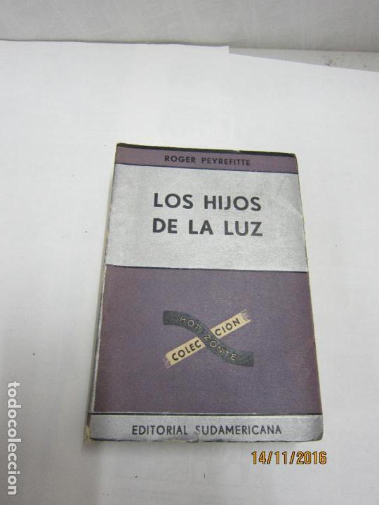 Libros de segunda mano: PEYREFITTE, ROGER, LOS HIJOS DE LA LUZ, - Foto 1