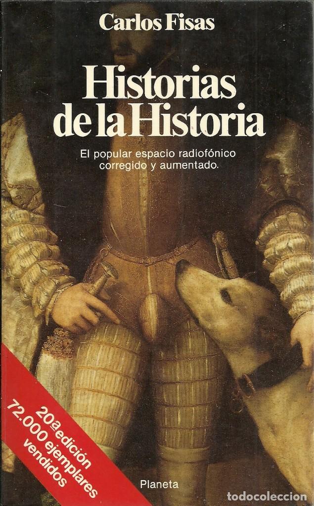 Libros de segunda mano: Carlos Fisas-Historias de la Historia.1986.Planeta.Documento,177.