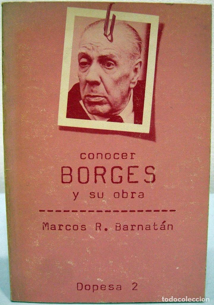 Libros de segunda mano: MARCOS R. BARNAT&Aacute;N - CONOCER BORGES Y SU OBRA. DOPESA, 1978. - Foto 1