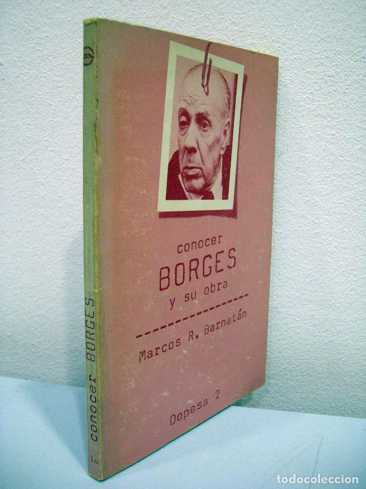 Libros de segunda mano: MARCOS R. BARNAT&Aacute;N - CONOCER BORGES Y SU OBRA. DOPESA, 1978. - Foto 2