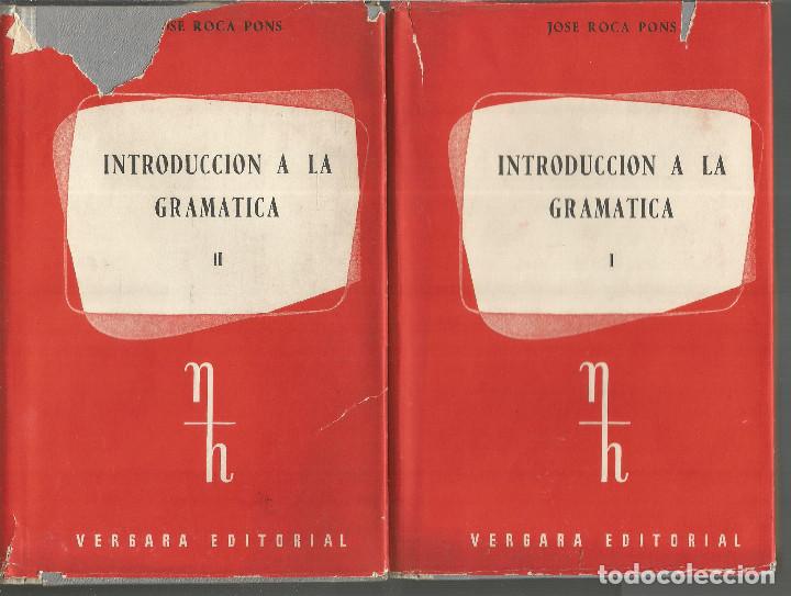 Libros de segunda mano: JOSE ROCA PONS. INTRODUCCION A LA GRAMATICA I Y II. VERGARA EDITORIAL. 2 TOMOS - Foto 1