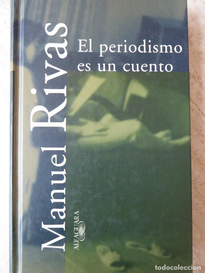 Libros de segunda mano: EL PERIODISMO ES UN CUENTO. MANUEL RIVAS - Foto 1