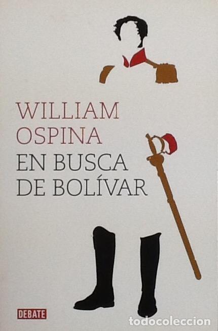 Libros de segunda mano: En busca de Bol&iacute;var. William Ospina. DEBATE - Foto 1