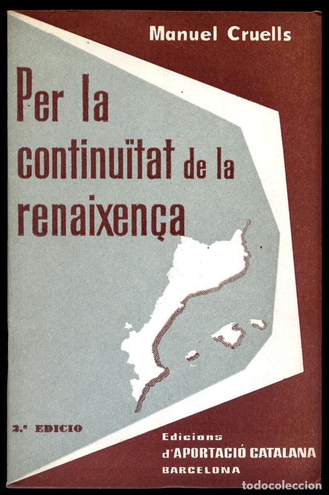Libros de segunda mano: CRUELLS, Manuel.  Per la continuitat de la Renaixen&ccedil;a.  1963. - Foto 1