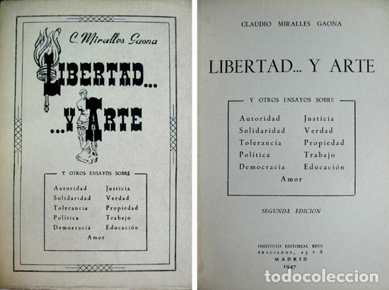 Libros de segunda mano: MIRALLES GAONA, Claudio.  Libertad... y Arte. Y otros ensayos sobre Autoridad, Solidaridad...  1947.