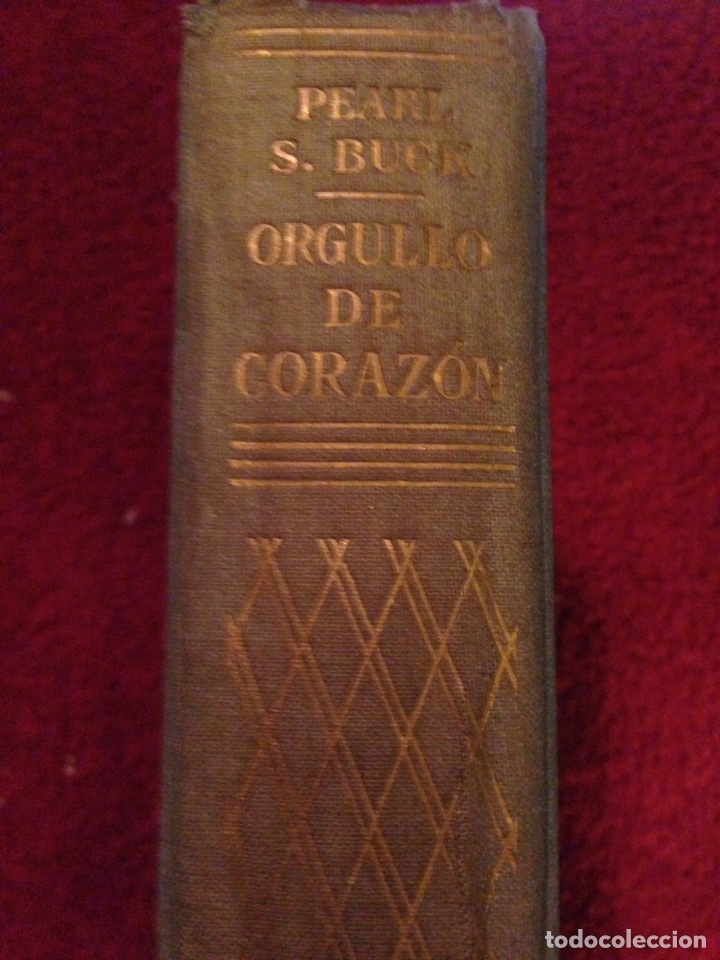 Libros de segunda mano: Libro.-  ORGULLO DE CORAZON. Pearl S. Buck. Primera edicion a&ntilde;o 1952 - Foto 1
