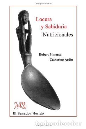 Libros de segunda mano: Locura y Sabiduria Nutricionales   Catherine Ardin, Robert Pimenta   GASTOS DE ENVIO GRATIS