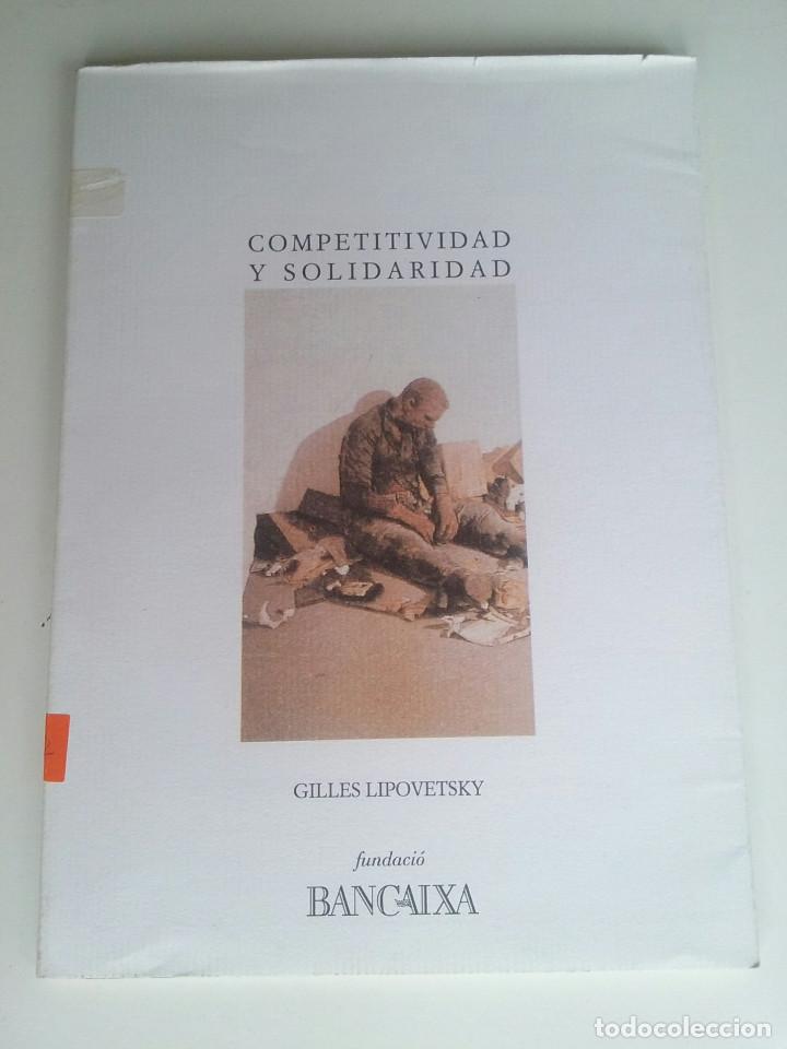Libros de segunda mano: COMPETTIVIDAD Y SOLIDADRIDAD - GILLES LIPOVETSKY (FUNDACI&Oacute;N BANCAIXA, 1996) - Foto 1