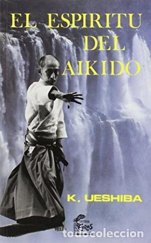 Libros de segunda mano: El Espiritu del aikido  Ueshiba K. eyras  GASTOS DE ENVIO GRATIS - Foto 1
