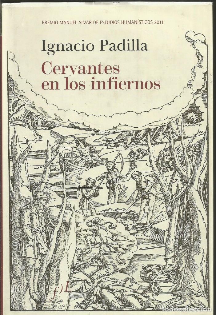 Libros de segunda mano: IGNACIO PADILLA. CERVANTES EN LOS INFIERNOS. - Foto 1