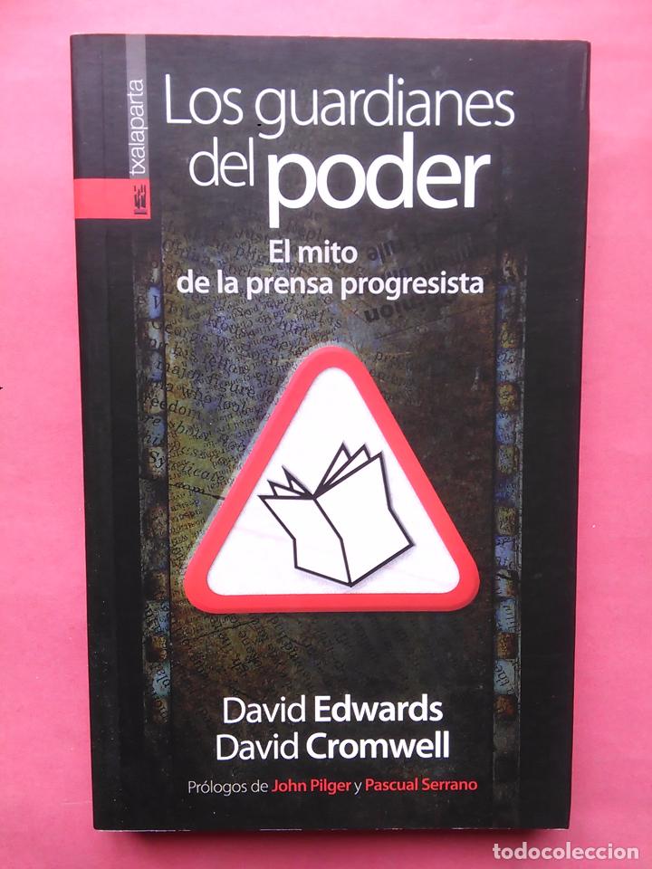 Second hand books: LOS GUARDIANES DEL PODER EL MITO DE LA PRENSA PROGRESISTA EDWARDS CROMWELL2011 TXALAPARTA