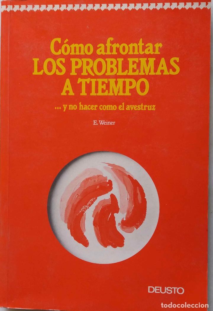 Libros de segunda mano: C&Oacute;MO AFRONTAR LOS PROBLEMAS A TIEMPO. ELLIOT WEINER. LIBRO - Foto 1