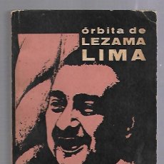Libros de segunda mano: ORBITA DE LEZAMA LIMA. COLECCION ORBITA. EDICIONES UNION. 1966. HABANA, CUBA. RUSTICA. 14 X 19CM