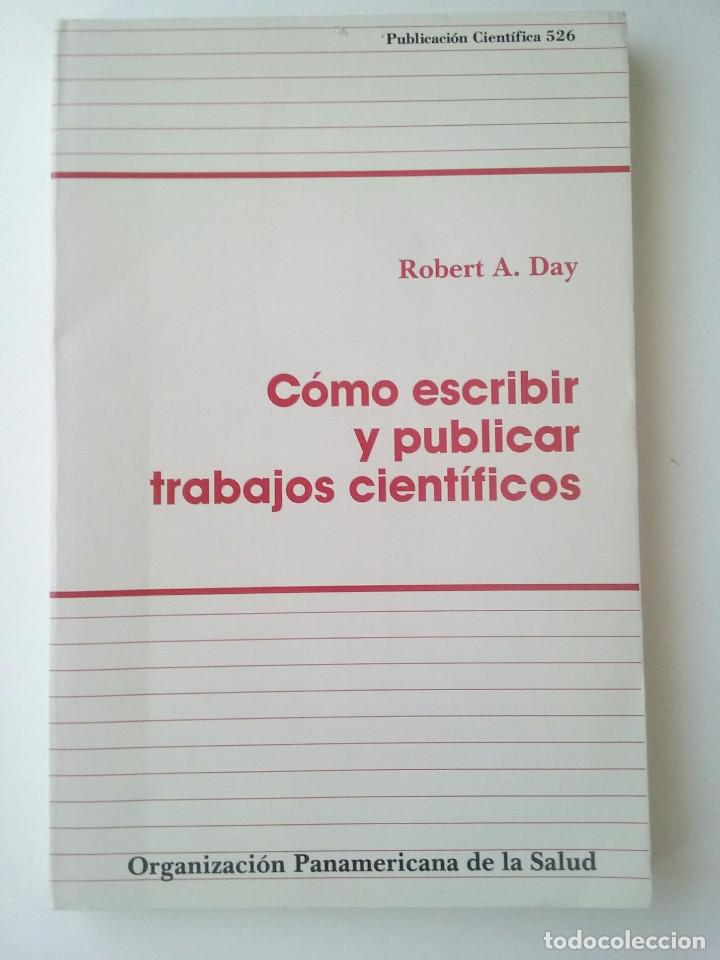 Livres d'occasion: C&oacute;mo escribir y publicar trabajos cient&iacute;ficos - Robert A. Day