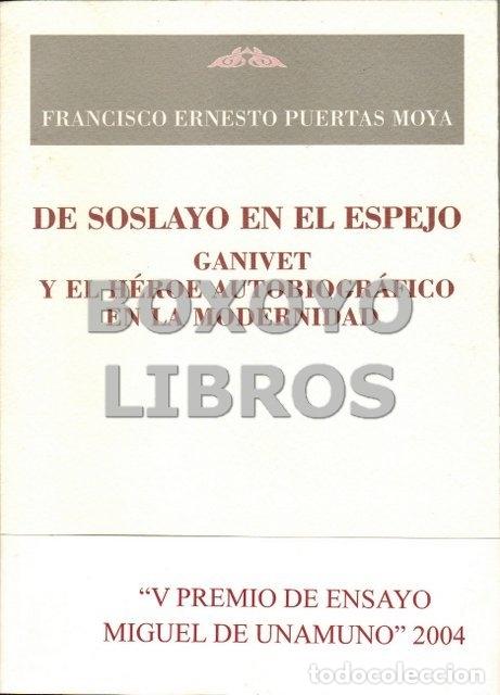 Libros de segunda mano: PUERTAS MOYA, Francisco Ernesto. De soslayo en el espejo. Ganivet y el h&eacute;roe autobiogr&aacute;fico en la mo