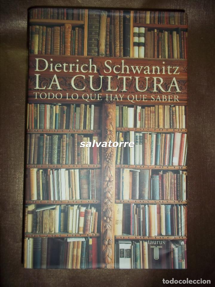Libros de segunda mano: DIETRICH SCHWANITZ, LA CULTURA, TODO LO QUE HAY QUE SABER.TAURUS,2003.PERFECTO.
