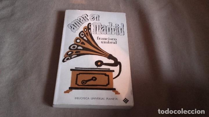 Libros de segunda mano: AMAR EN MADRID . FRANCISCO UMBRAL . - Foto 1