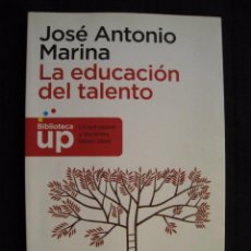 Libros de segunda mano: LA EDUCACION DEL TALENTO - JOSE ANTONIO MARINA - EDITORIAL ARIEL 2010.. Lote 85630760