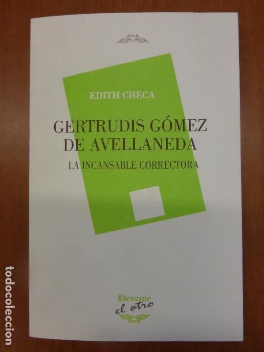 Libros de segunda mano: GERTRUDIS GOMEZ DE AVELLANEDA - LA INCANSABLE CORRECTORA - EDITH CHECA - DEVENIR - Foto 1