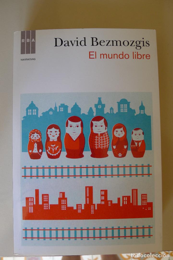 Libros de segunda mano: El mundo libre, David Bezmozgis. RBA. - Foto 1