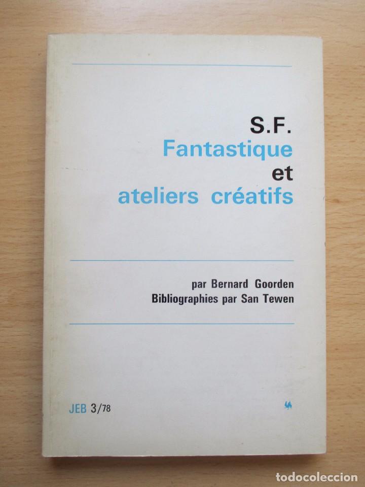 Livres d'occasion: S.F. Fantastique et ateliers cr&eacute;atifs, por Bernard Goorden & San Tewen