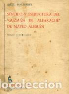Libros de segunda mano: SENTIDO Y ESTRUCTURA DEL GUZMAN DE ALFARACHE DE MATEO ALEMAN  - ANGEL SAN MIGUEL