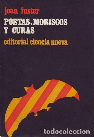 Libros de segunda mano: FUSTER, JOAN: POETAS, MORISCOS Y CURAS - Foto 1