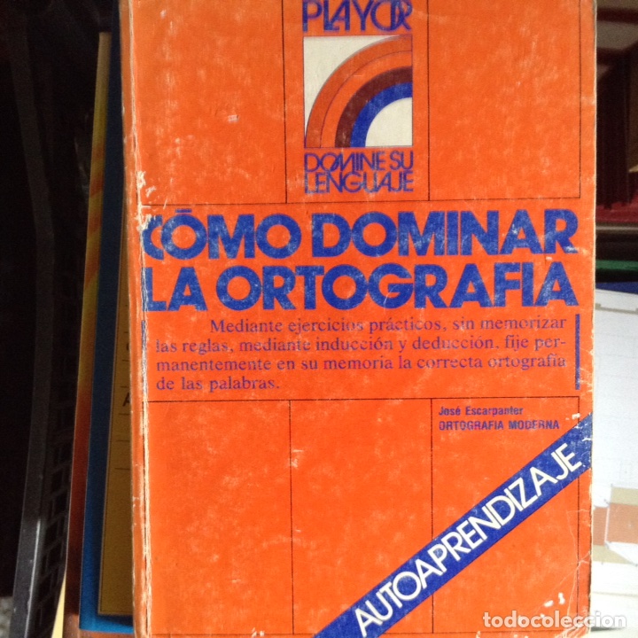 Libros de segunda mano: Como dominar la ortograf&iacute;a. Jos&eacute; Escarpanter - Foto 1
