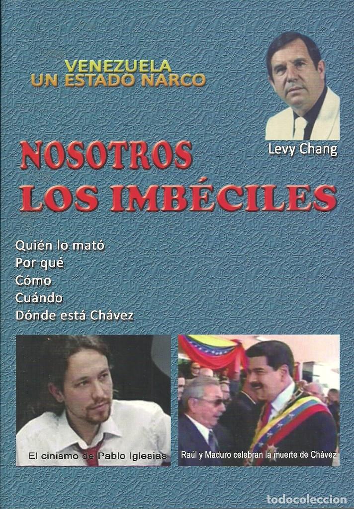 Gebrauchte B&uuml;cher: Levy Chang-Nosotros los imb&eacute;ciles.Venezuela,un estado Narco.2015.