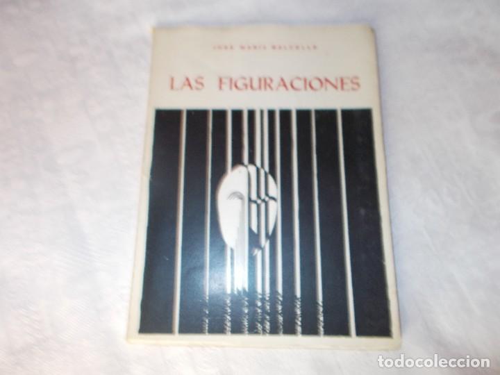 Libros de segunda mano: LAS FIGURACIONES Jos&eacute; Mar&iacute;a Balcells - Foto 1