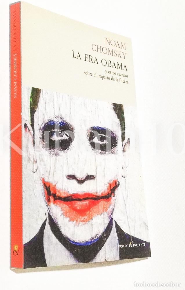 Libros de segunda mano: LA ERA OBAMA - NOAM CHOMSKY - ED. PASADO Y PRESENTE - Foto 1