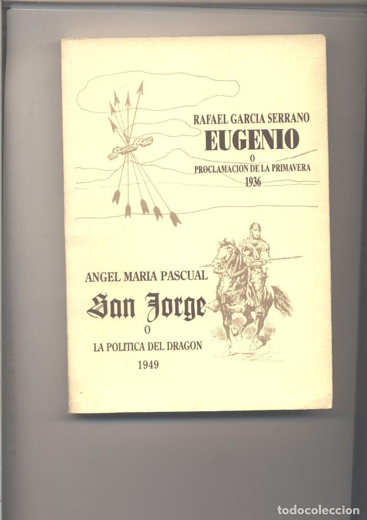 Libros de segunda mano: EUGENIO O LA PROCLAMACION DE LA PRIMAVERA 1936 Y SAN JORGE O LA POLITICA DEL DRAGON 1949 POR RAFA