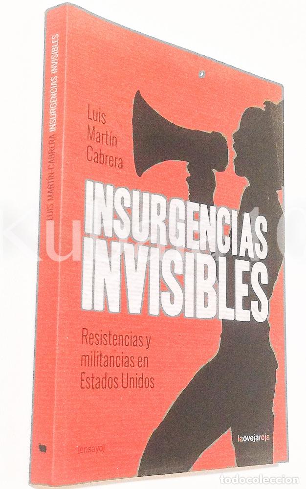 Libros de segunda mano: INSURGENCIAS INVISIBLES &middot;&middot; LUIS MARTIN CABRERA &middot;&middot; RESISTENCIAS Y MILITANCIAS EN ESTADOS UNIDOS &middot;&middot;