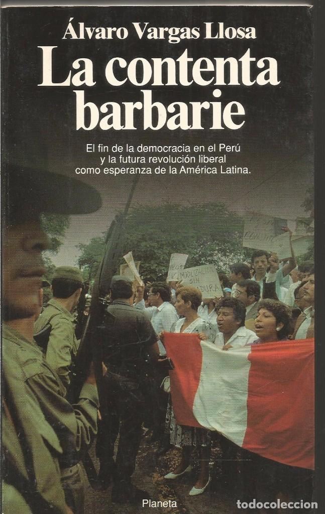 Libros de segunda mano: ALVARO VARGAS LLOSA. LA CONTENTA BARBARIE. PLANETA - Foto 1