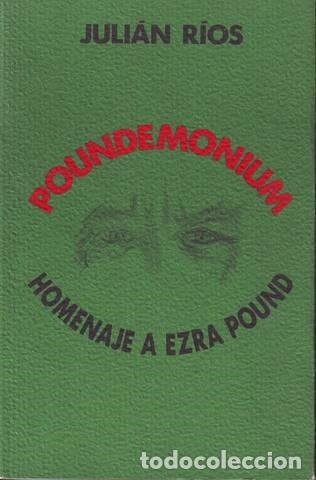 Libros de segunda mano: RIOS, JULI&Aacute;N: POUNDEMONIUM. HOMENAJE A EZRA POUND - Foto 1